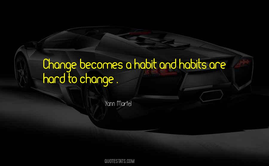 Becomes Habit Quotes #1423663