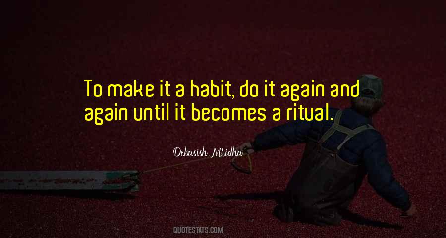 Becomes Habit Quotes #247473