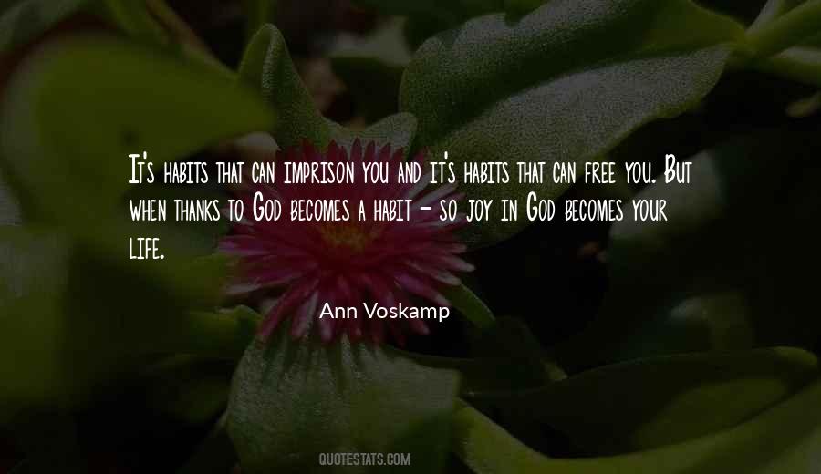 Becomes Habit Quotes #743906