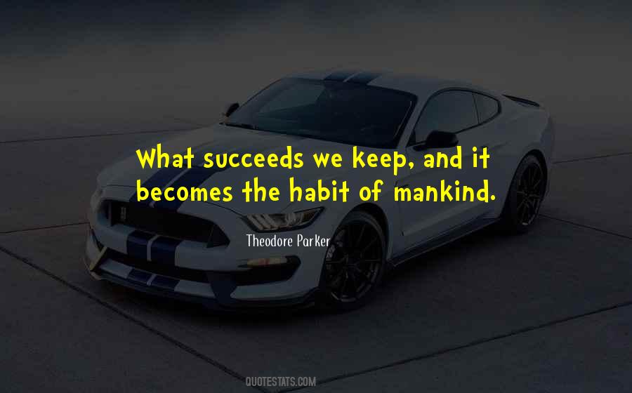 Becomes Habit Quotes #826339