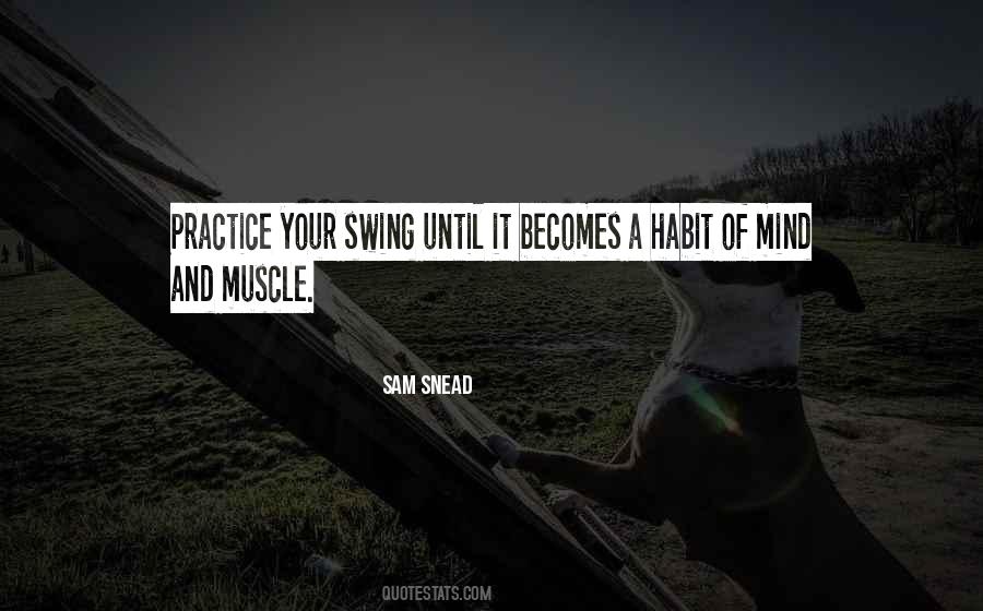 Becomes Habit Quotes #954012