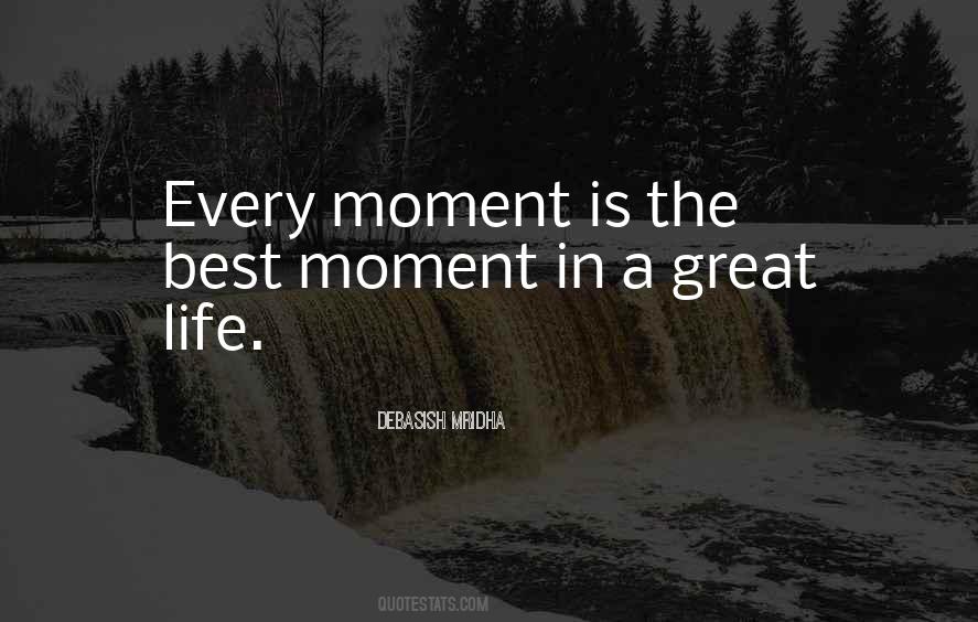 Life Best Moment Quotes #1053283