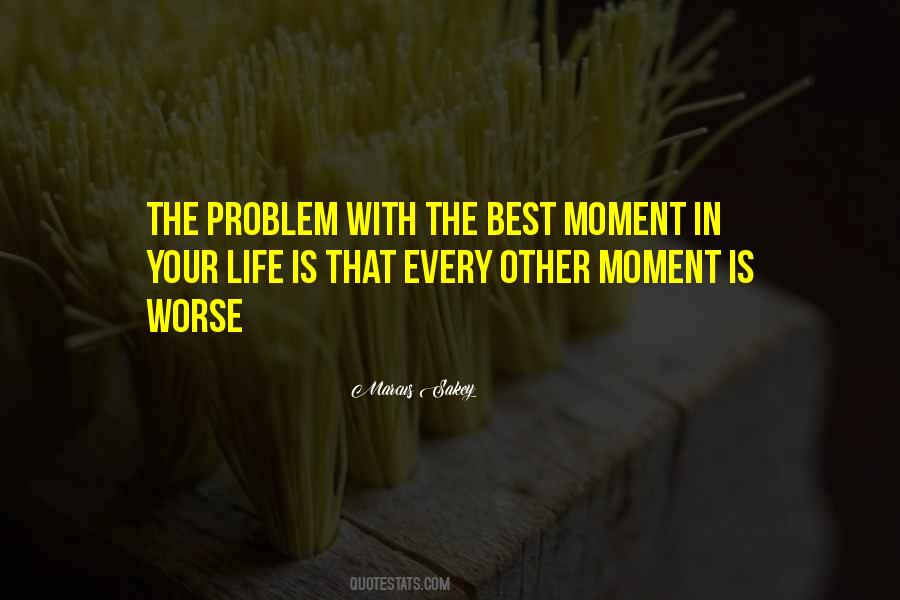 Life Best Moment Quotes #870120