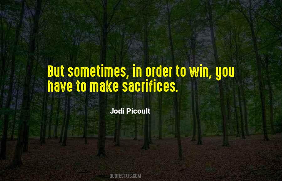 Make Sacrifices Quotes #755938