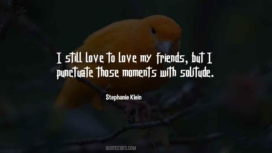 I Love Solitude Quotes #1186445