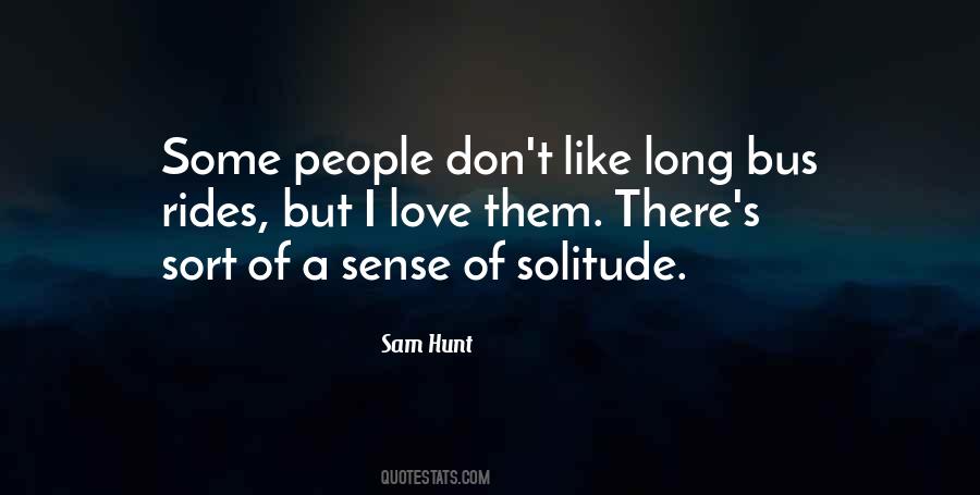 I Love Solitude Quotes #983247