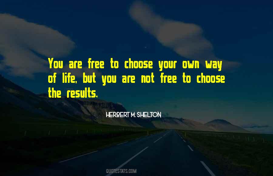You Choose Your Way Quotes #1789419