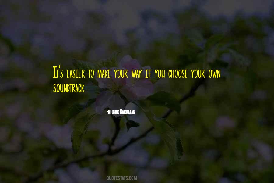 You Choose Your Way Quotes #425519