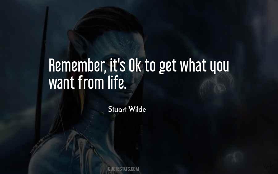 What You Want From Life Quotes #1516908