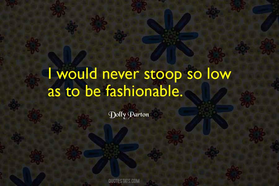 Be Fashionable Quotes #894387