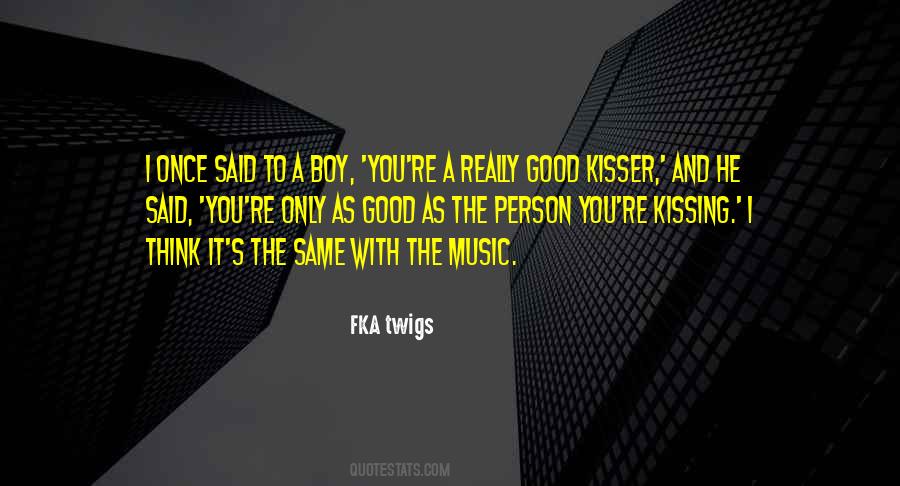 Good Kisser Quotes #117188