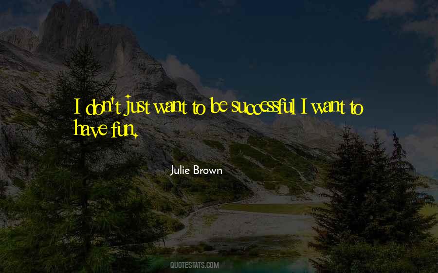 Want To Be Successful Quotes #340273