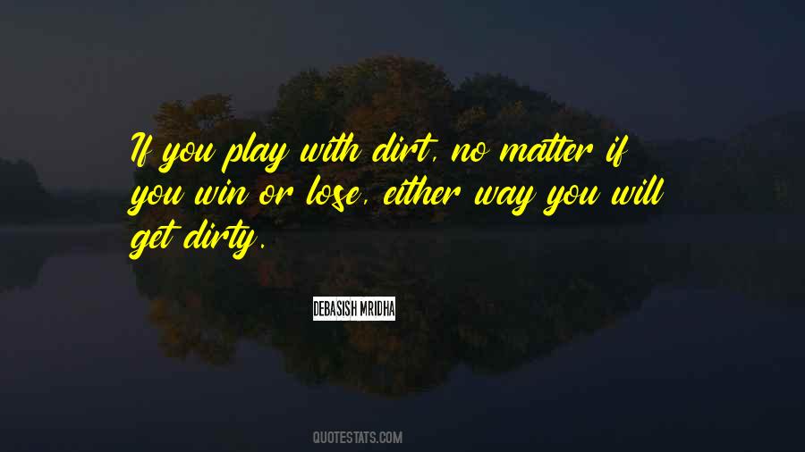 Play In The Dirt Quotes #419761