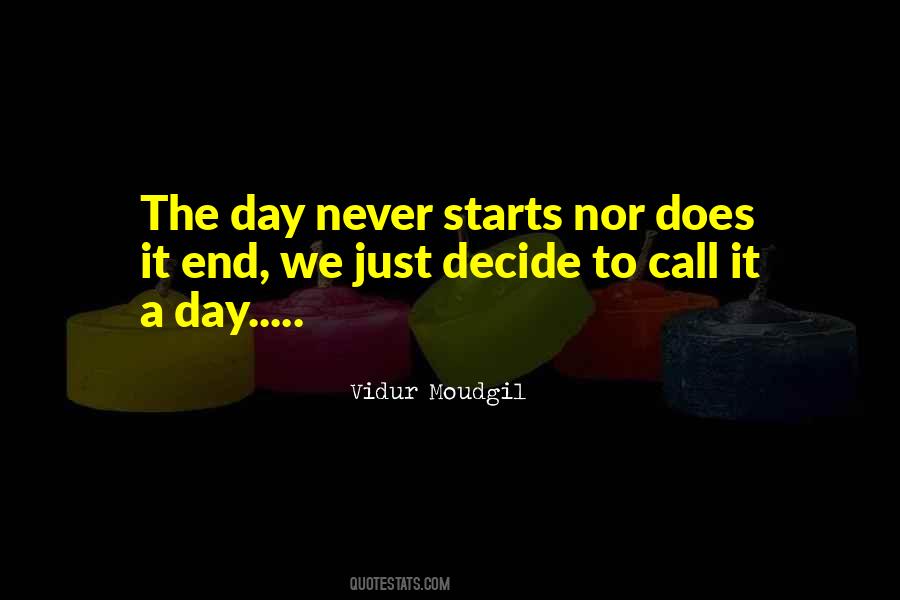 One Day Or Day One You Decide Quotes #1631408