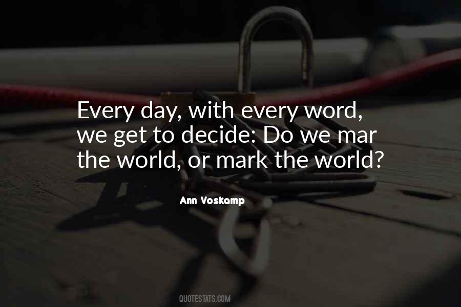 One Day Or Day One You Decide Quotes #655577