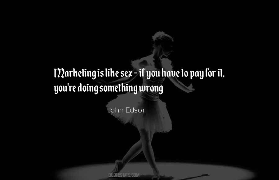 You Have To Pay For It Quotes #423302