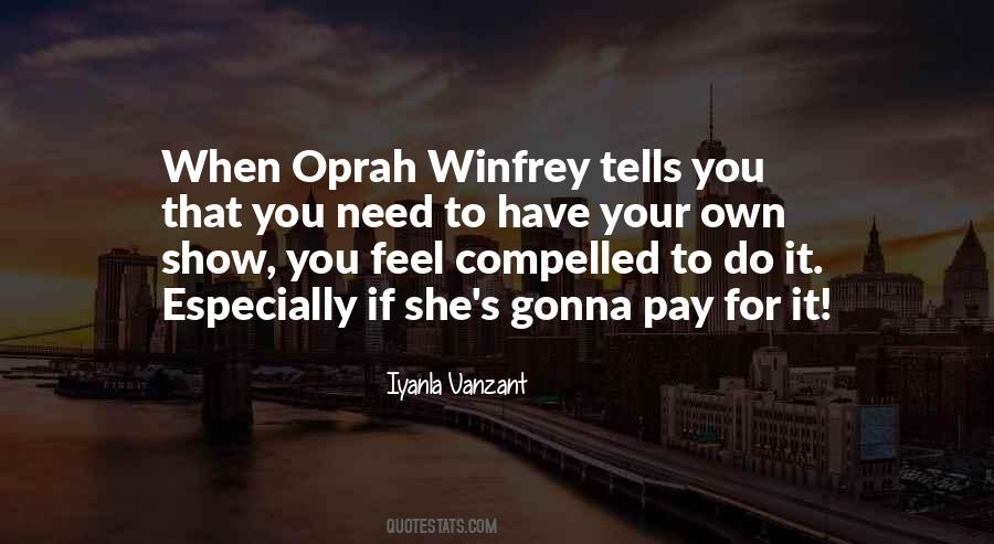 You Have To Pay For It Quotes #520470