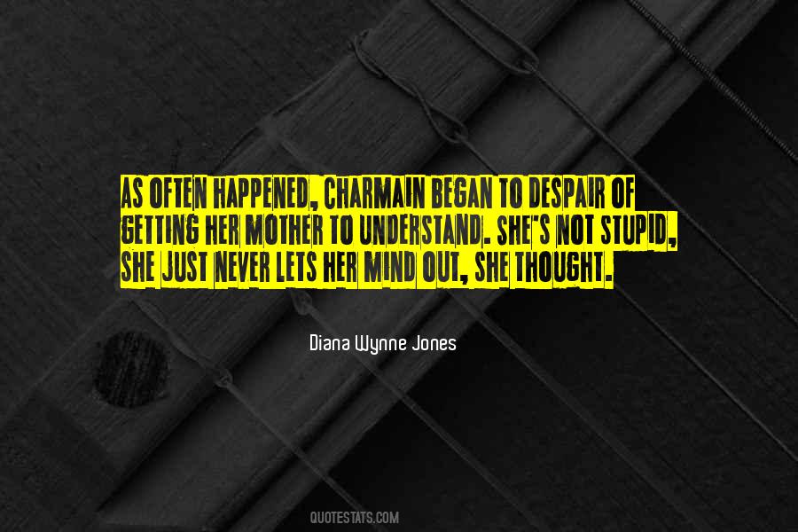 Stupid Mother Quotes #1491957