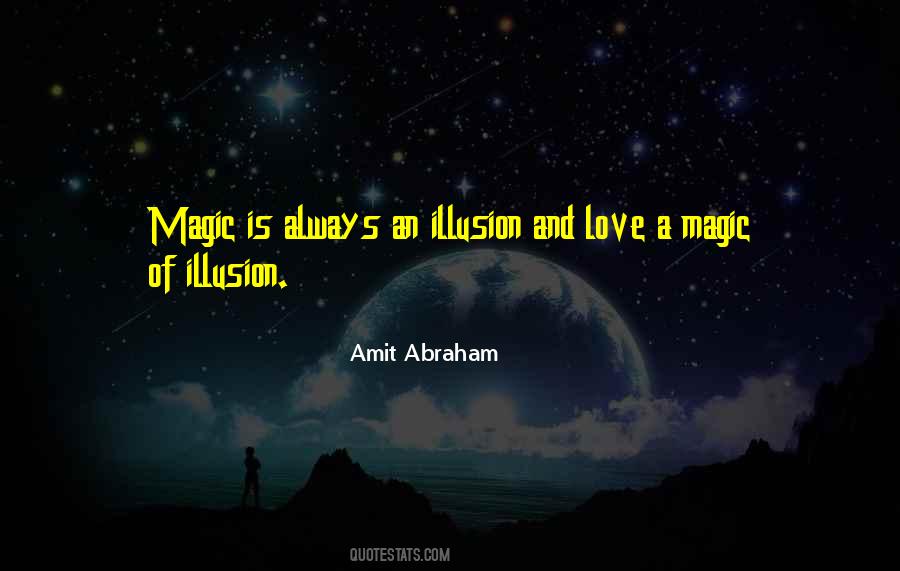 Love Is An Illusion Quotes #332161