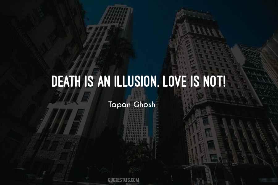 Love Is An Illusion Quotes #833036