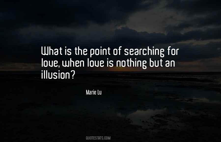 Love Is An Illusion Quotes #867910