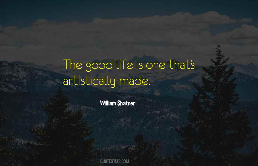 Good Life Is Quotes #1449260
