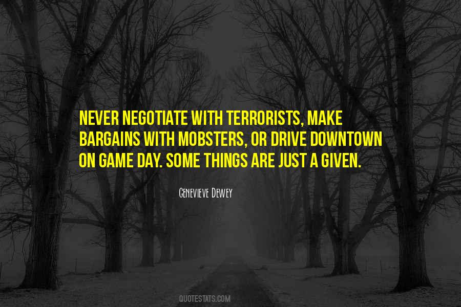 Never Negotiate With Terrorists Quotes #1324464