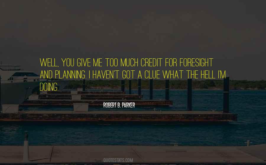 You Doing Too Much Quotes #1188298