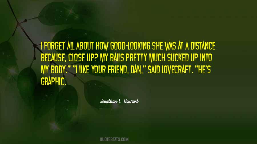 Good Looking Body Quotes #1463942 Good Looking Body Quotes #1463942