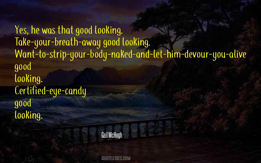Good Looking Body Quotes #457678