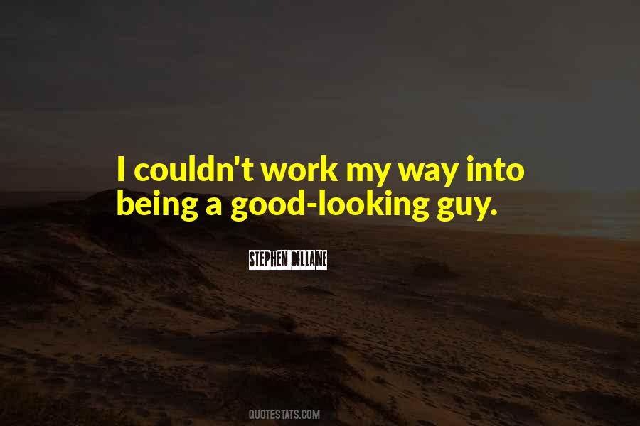 Good Looking Guy Quotes #944317
