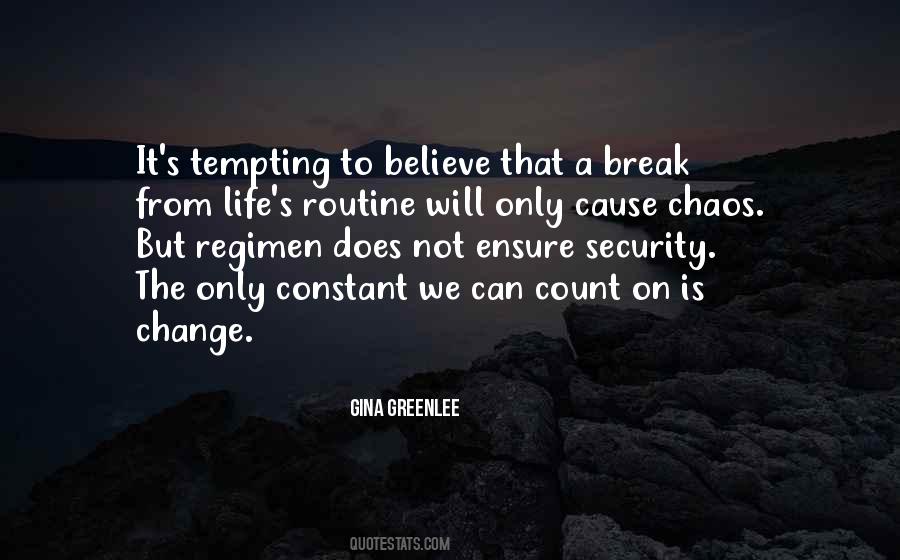The Only Constant In Life Is Change Quotes #111393