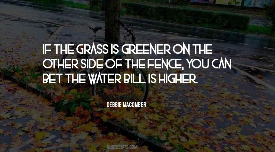 Grass Is Greener Where You Water It Quotes #1065578