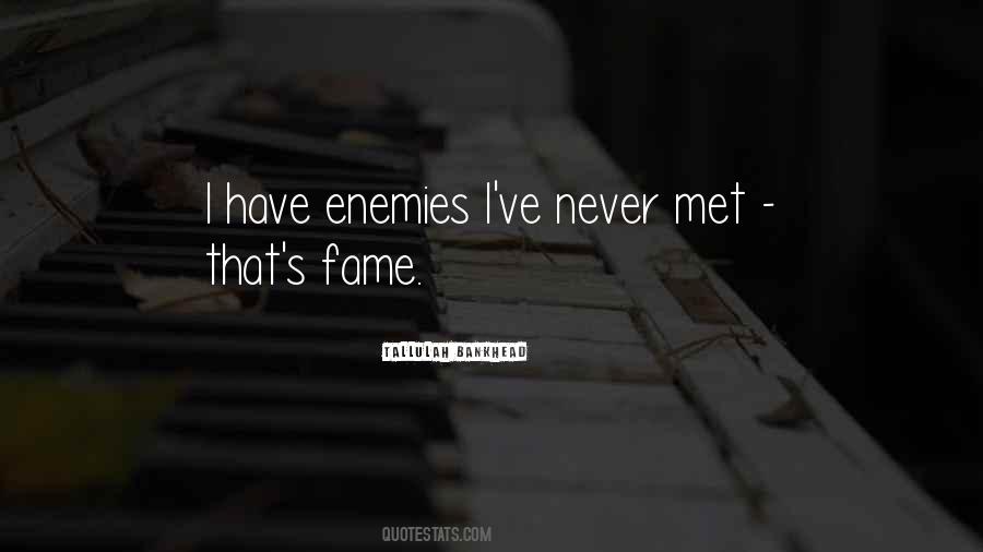 I Have Met The Enemy Quotes #1822487