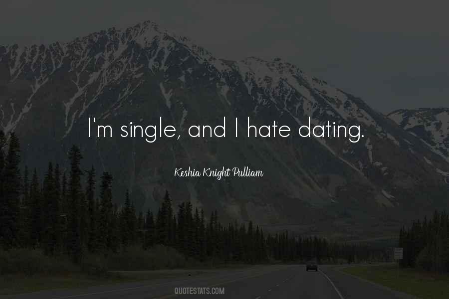 I Hate Dating Quotes #262045