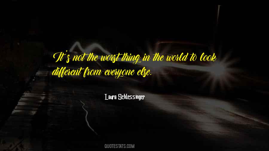 Look At The World In A Different Way Quotes #1099264