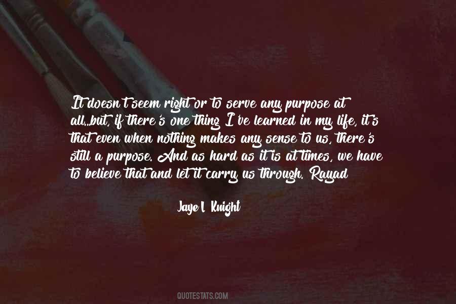 I Have Learned In Life Quotes #1111354