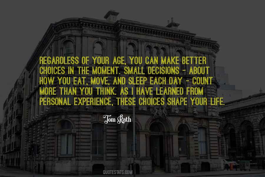 I Have Learned In Life Quotes #1126501