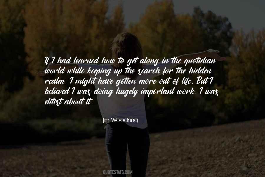 I Have Learned In Life Quotes #1277294
