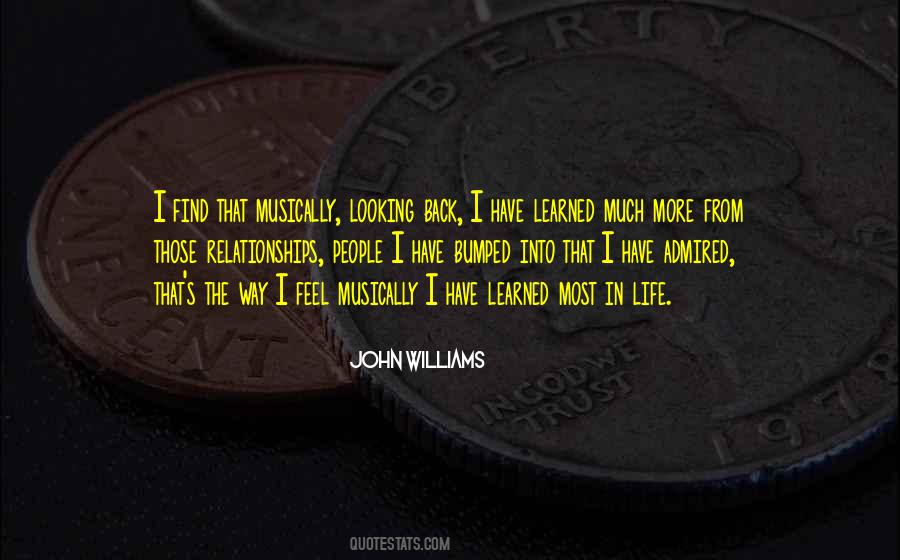 I Have Learned In Life Quotes #1492437