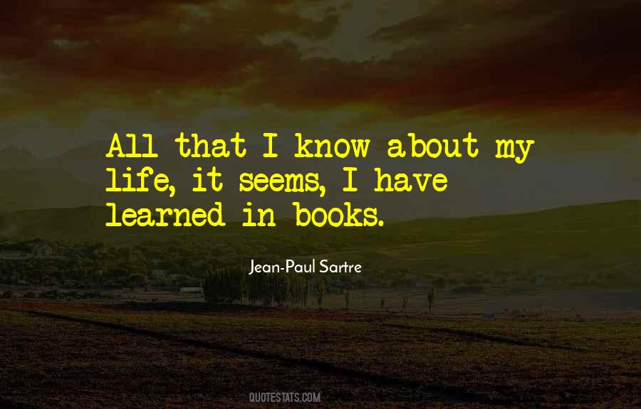 I Have Learned In Life Quotes #1668249
