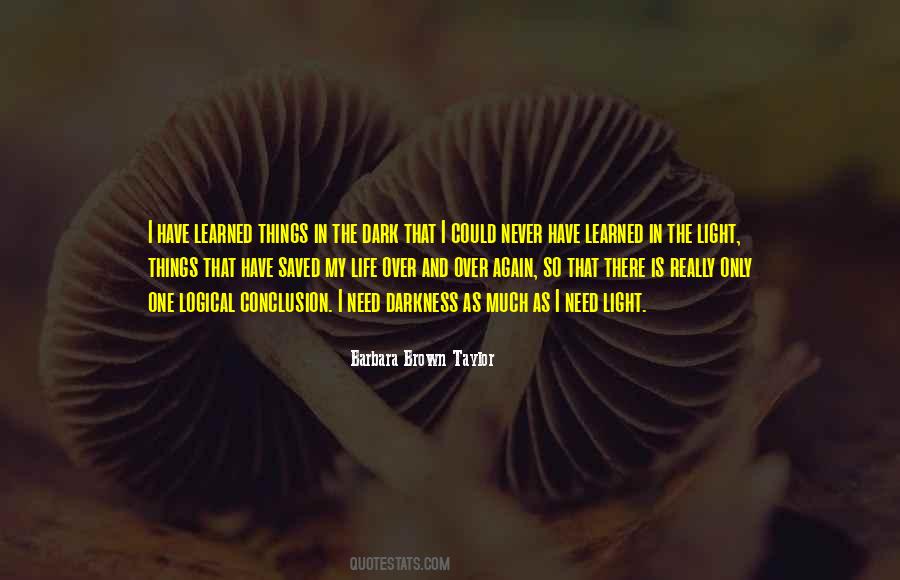 I Have Learned In Life Quotes #1717275