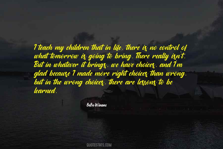 I Have Learned In Life Quotes #1746633