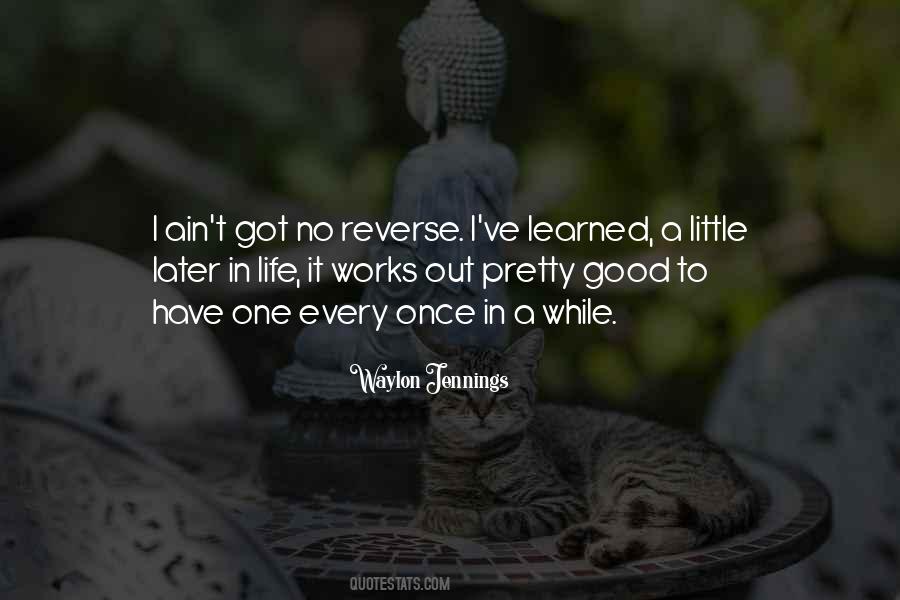 I Have Learned In Life Quotes #407478