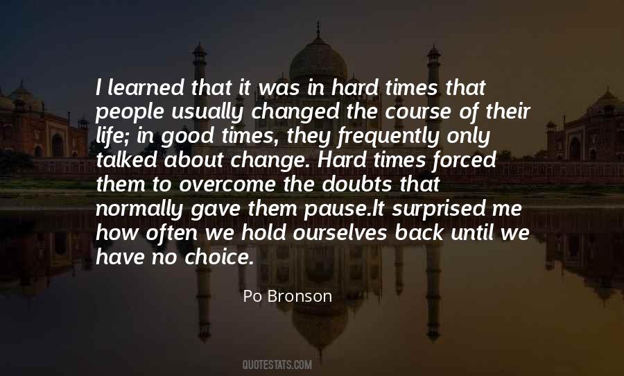 I Have Learned In Life Quotes #565042