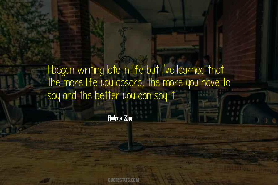I Have Learned In Life Quotes #638887