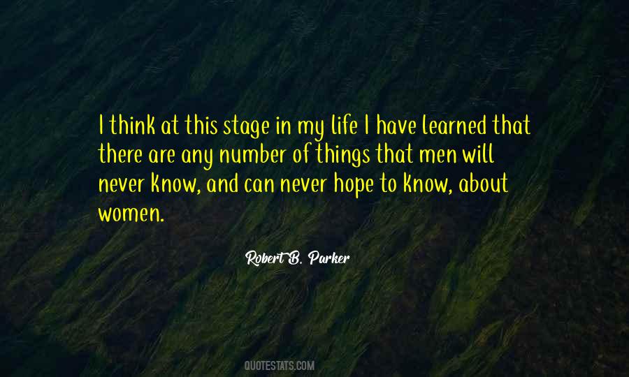 I Have Learned In Life Quotes #889107