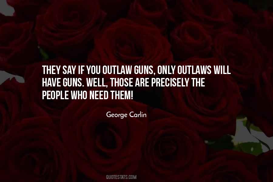 If You Outlaw Guns Quotes #1142540