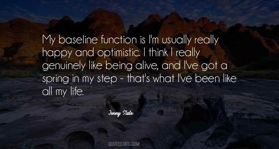 So Happy To Be Alive Quotes #784584