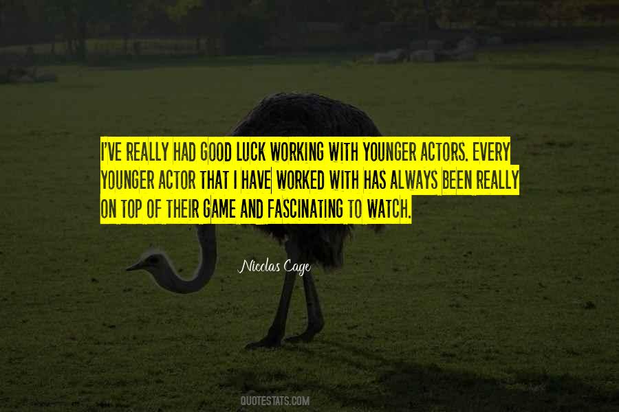 Good Luck Actor Quotes #1768736